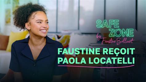 paola locatelli video|Safe Zone, par Faustine Bollaert saison 4 épisode 2 en replay